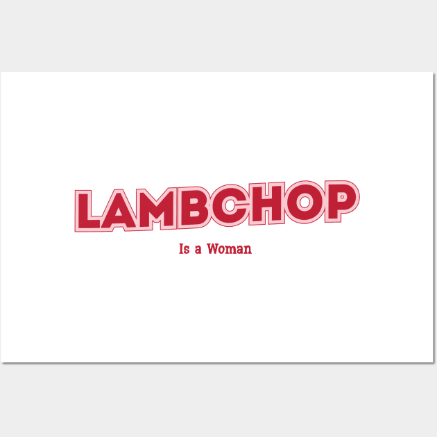 Lambchop, Is a Woman Wall Art by PowelCastStudio